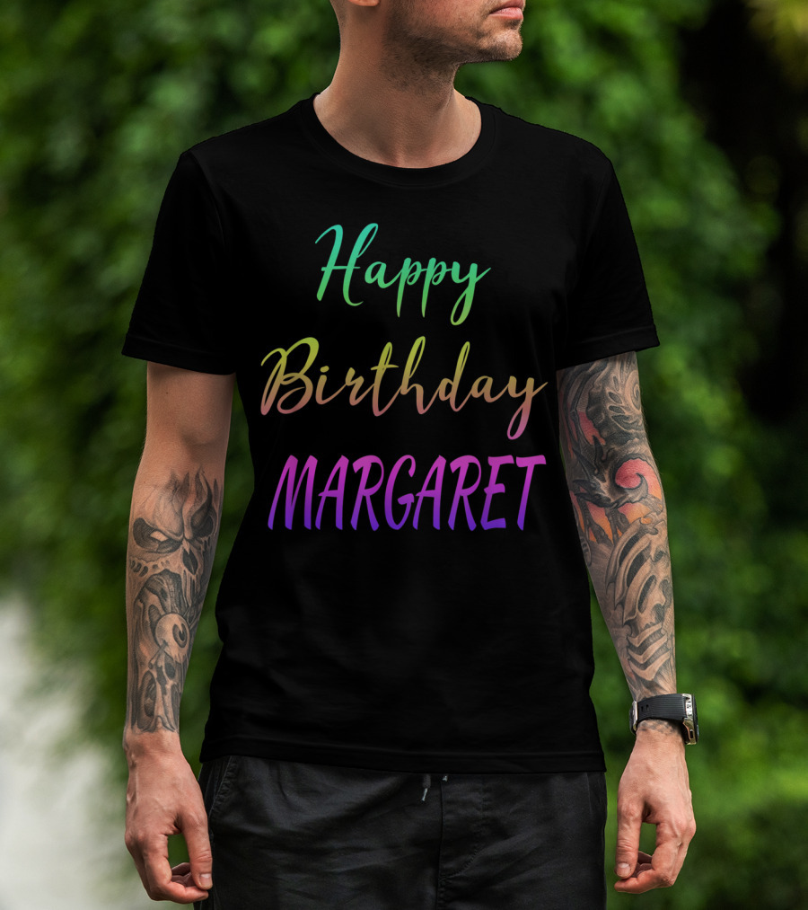 Happy Birthday Margaret T-Shirt