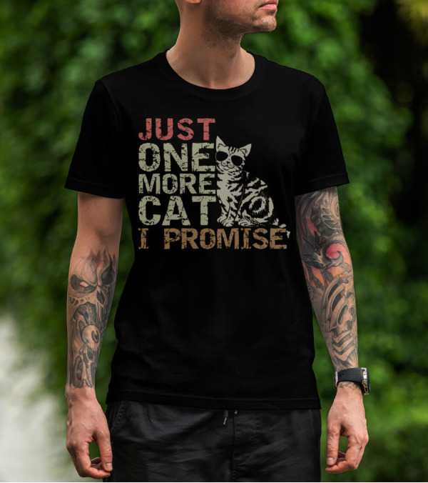 Just One More Cat I Promise Funny Cat Lover With Cool Sunglasses Cat T-Shirt