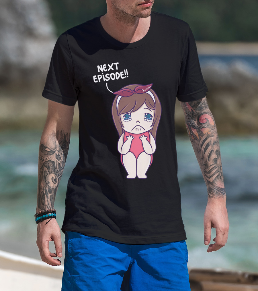 Next Episode Crying Kawaii Girl Kdrama Queen T-Shirt