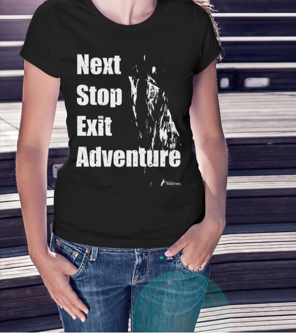 Next Stop Exit Adventure Outdoor Sport Tuatim T-Shirt