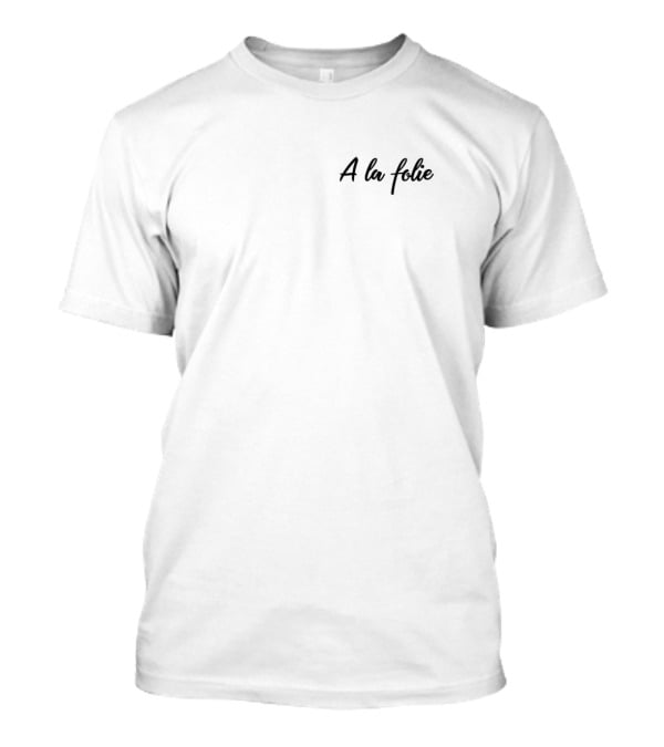 A La Folie French Madness T-Shirt