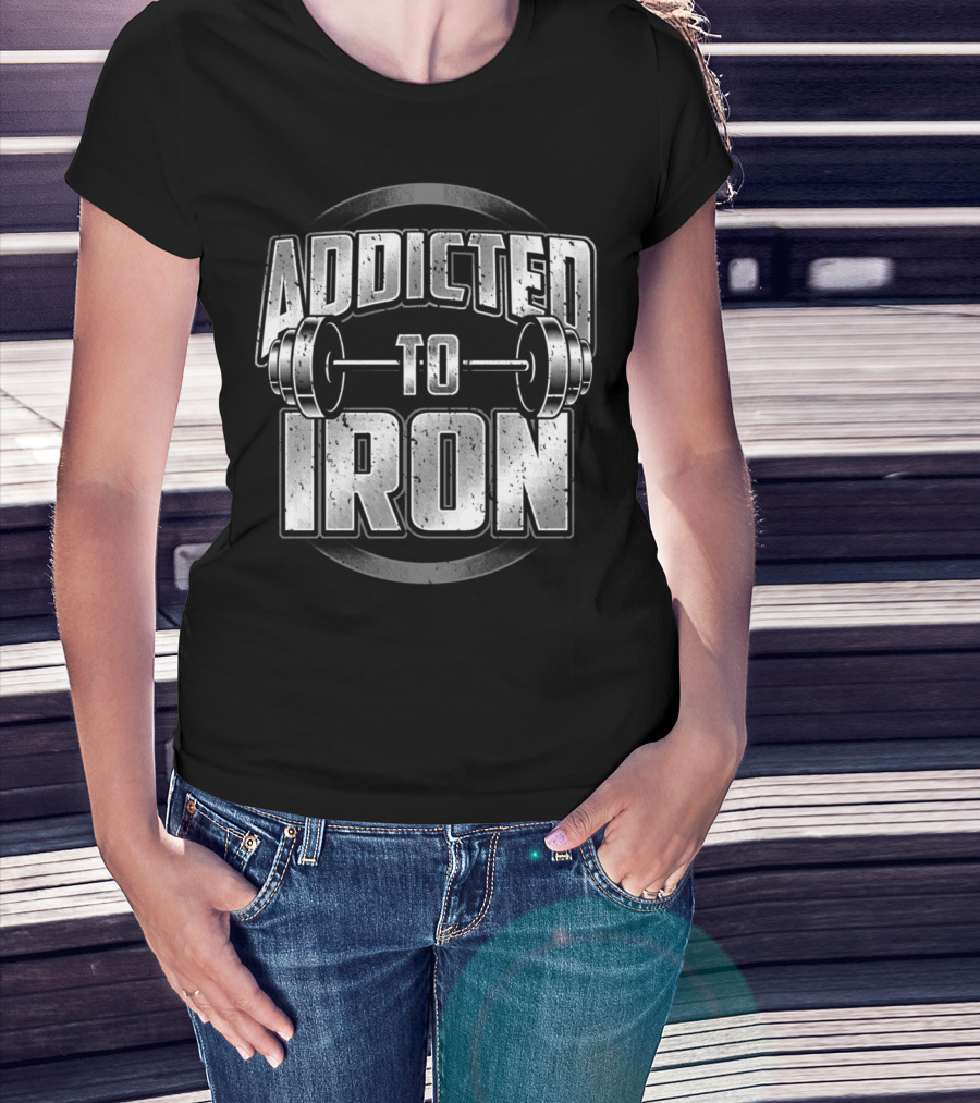 Addicted To Iron Barbell Workout Fitness Weightlifting Gym T-Shirt
