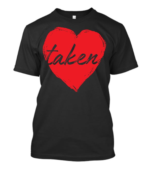 Conversation Hearts Red Romantic Taken T-Shirt