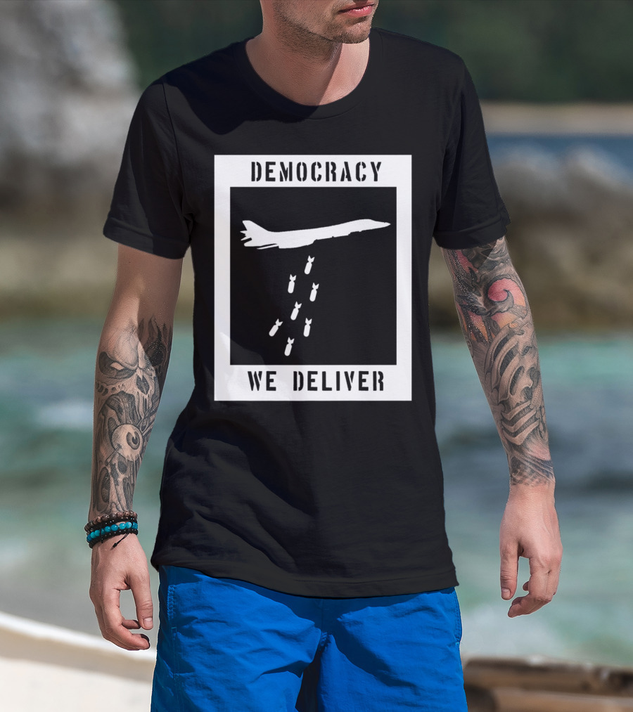 Democracy We Deliver Punk Rock Peaceful Protest T-Shirt