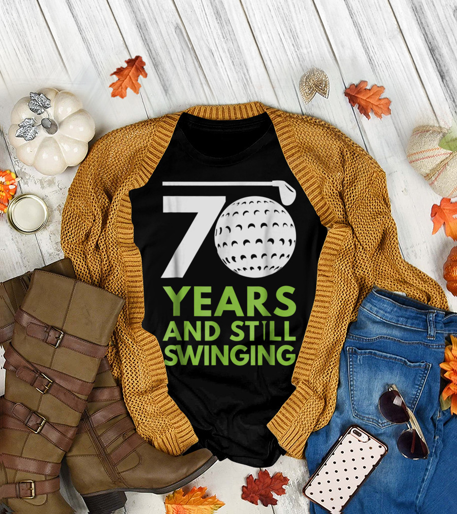 70 Years And Still Swinging Funny Golf Club T-Shirt