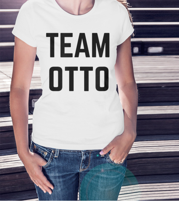 Team Otto Friend Family Fan Club Support T-Shirt