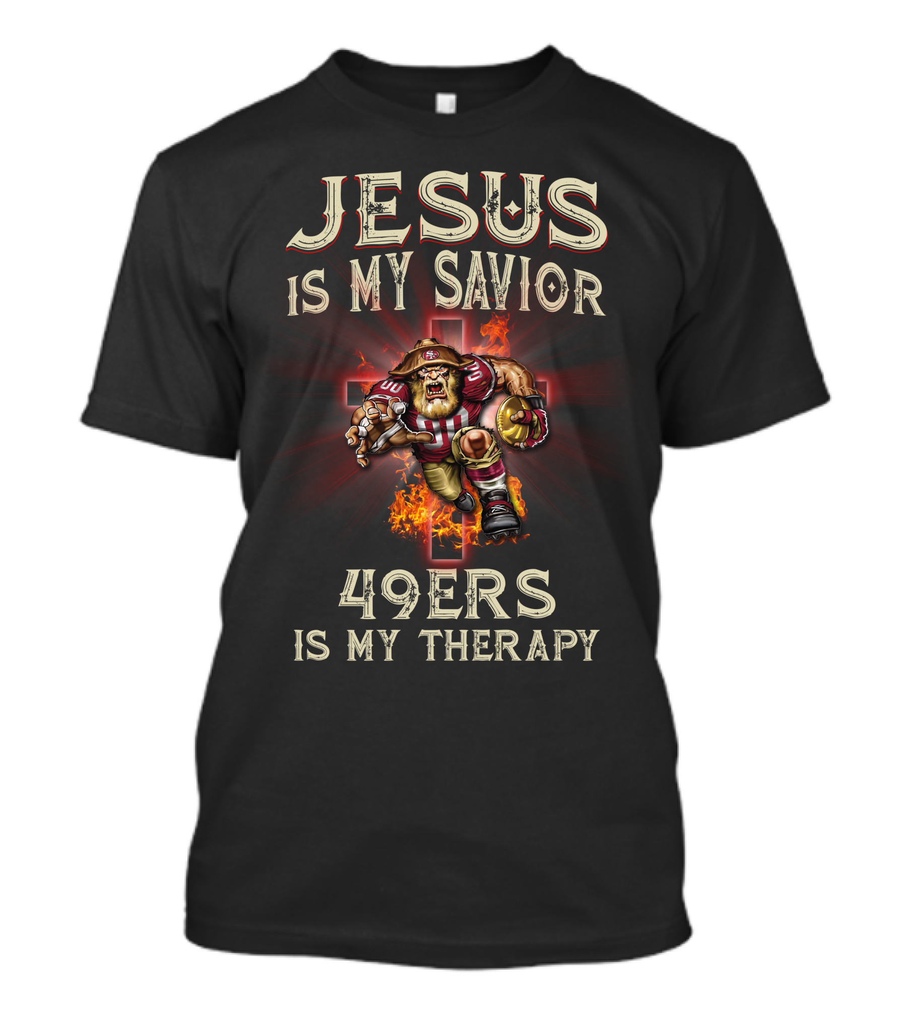 Jesus Is My Savior 49ers Is My Therapy San Francisco Football Fusion T-Shirt