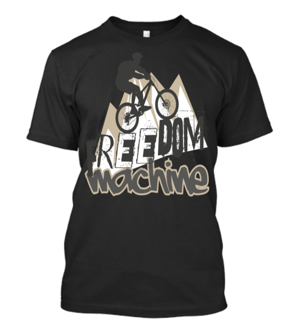 Freedom Machine Mountain Bike Riding On Rugged Peaks T-Shirt