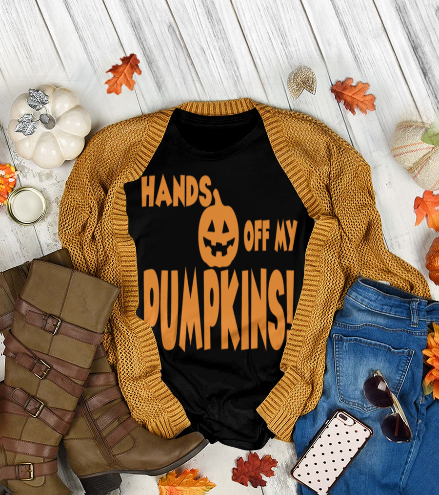 Hands Off My Pumpkins Halloween Jack-o'-Lantern Costume Ideas T-Shirt