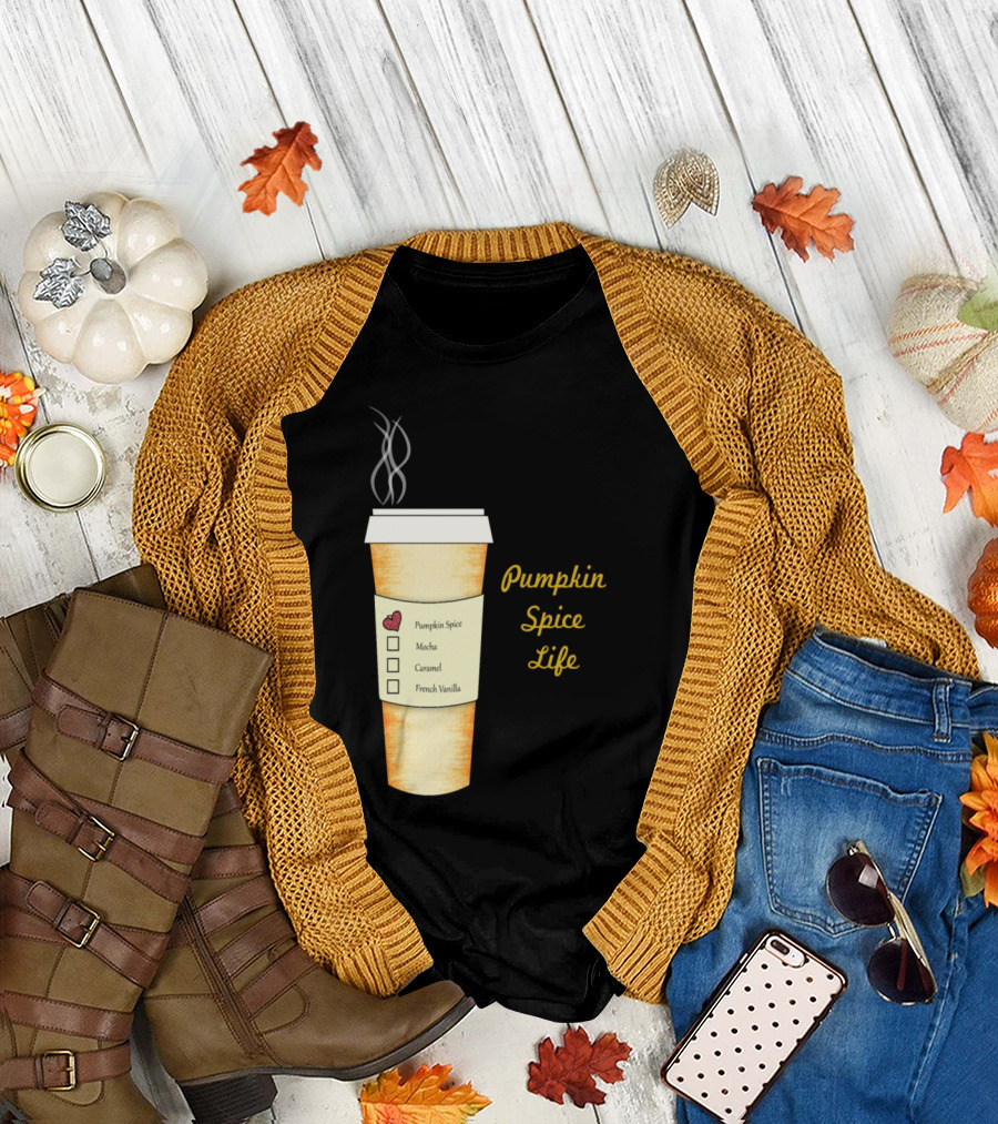 Pumpkin Spice Life Coffee Cup with Mocha Caramel French Vanilla Options T-Shirt