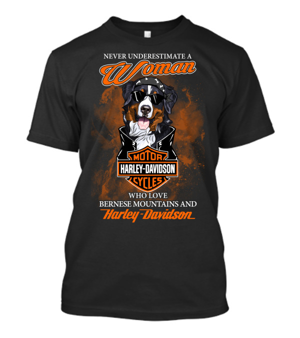 Never Underestimate A Woman Who Love Bernese Mountains And Harley Davidson Motor Cycles T-Shirt