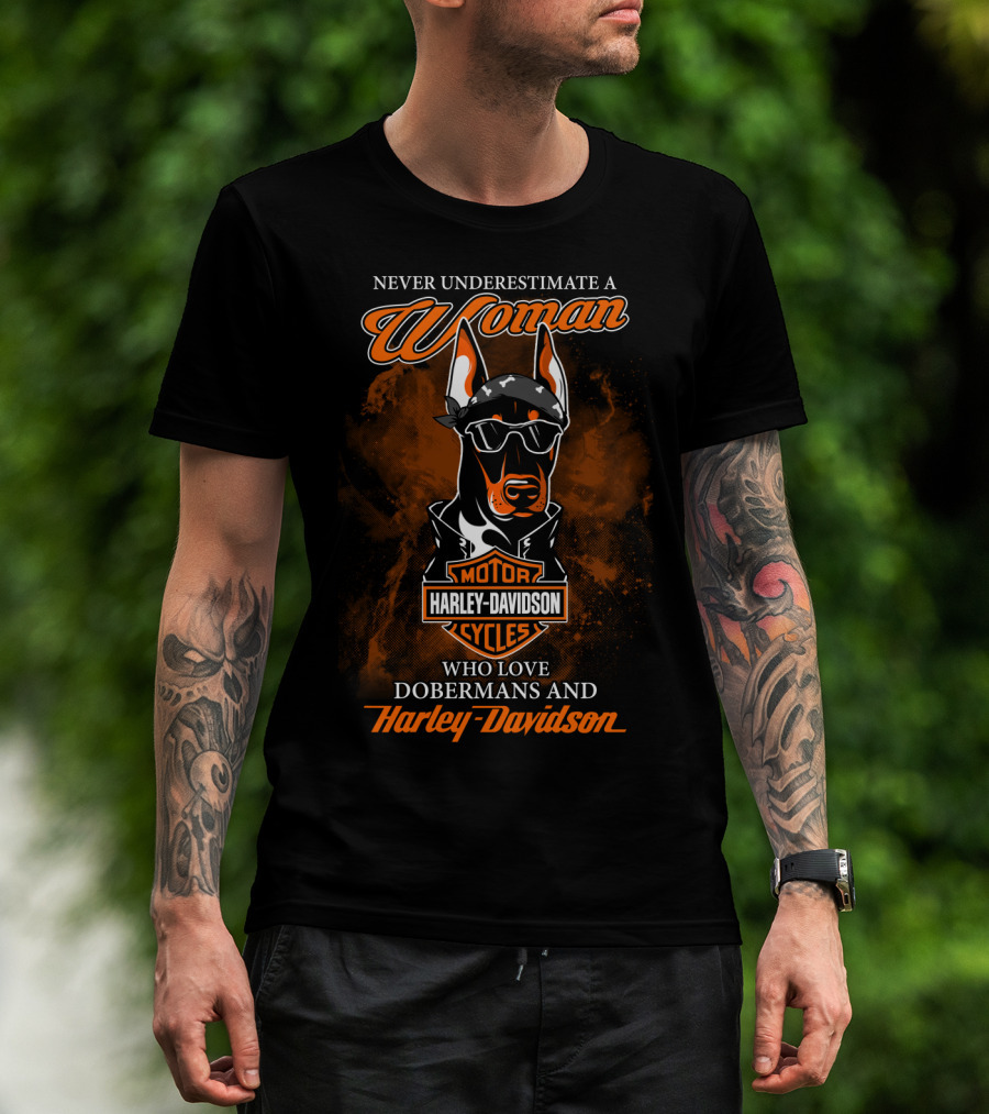 Never Underestimate A Woman Who Loves Dobermans And Harley Davidson Motorcycles T-Shirt