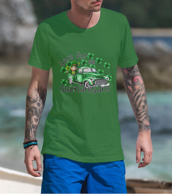 Here For The Shenanigans Leprechaun Green Truck Clover Leaves T-Shirt