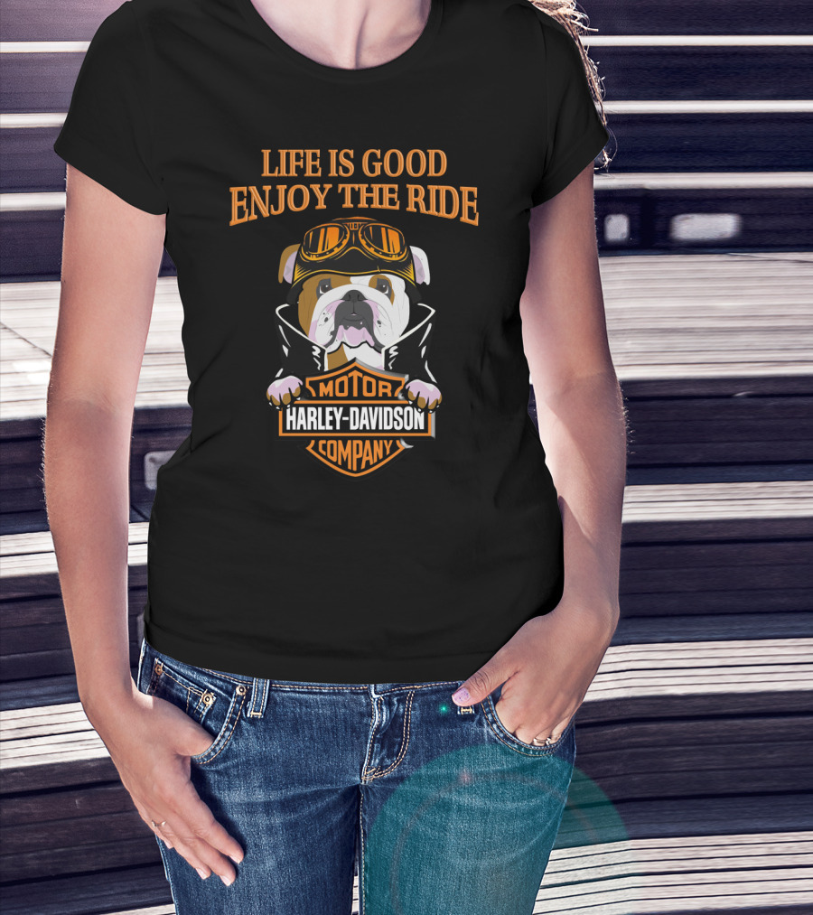Life Is Good Enjoy The Ride Harley Davidson Bulldog Motor Company T-Shirt