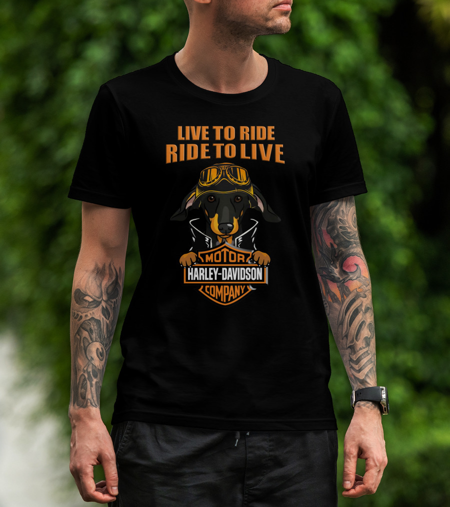 Live To Ride Ride To Live Harley Davidson Dachshund Motor Company T-Shirt