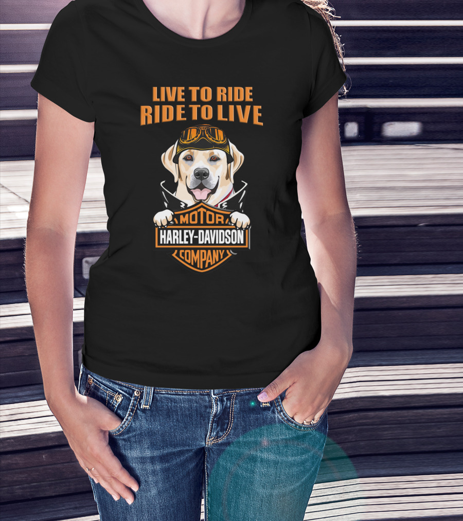 Live To Ride Ride To Live Motor Harley Davidson Company Labrador T-Shirt