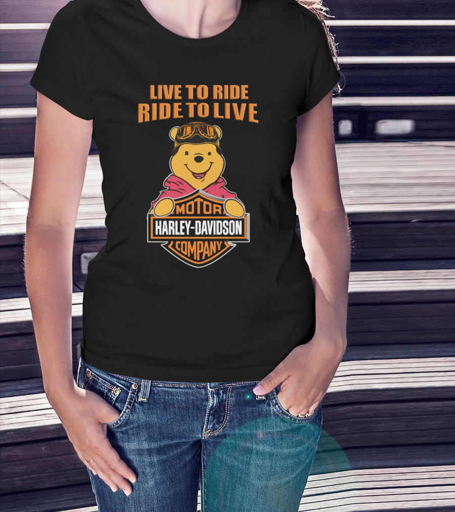 Live To Ride Ride To Live Harley Davidson Motor Company Pooh T-Shirt