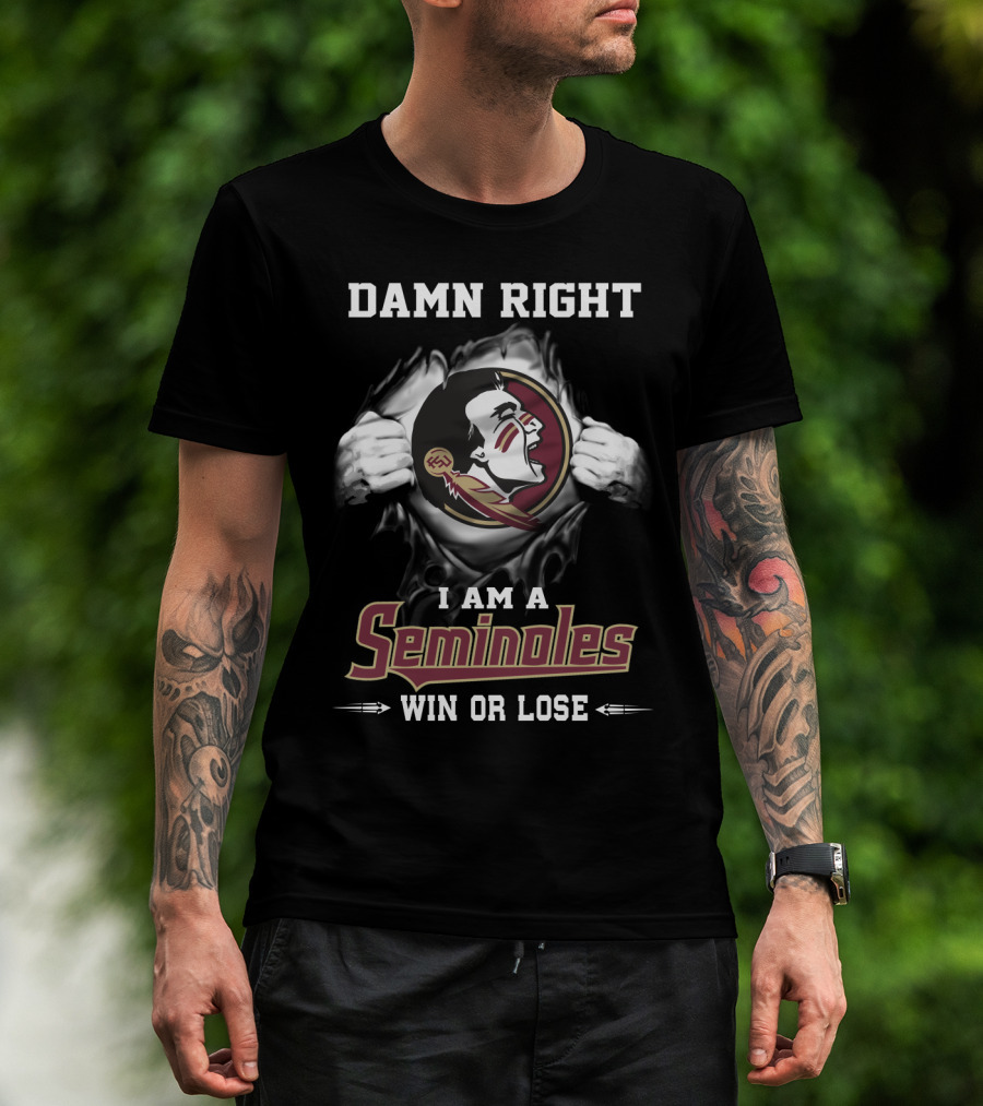 Damn Right I Am A Seminoles Win Or Lose T-Shirt