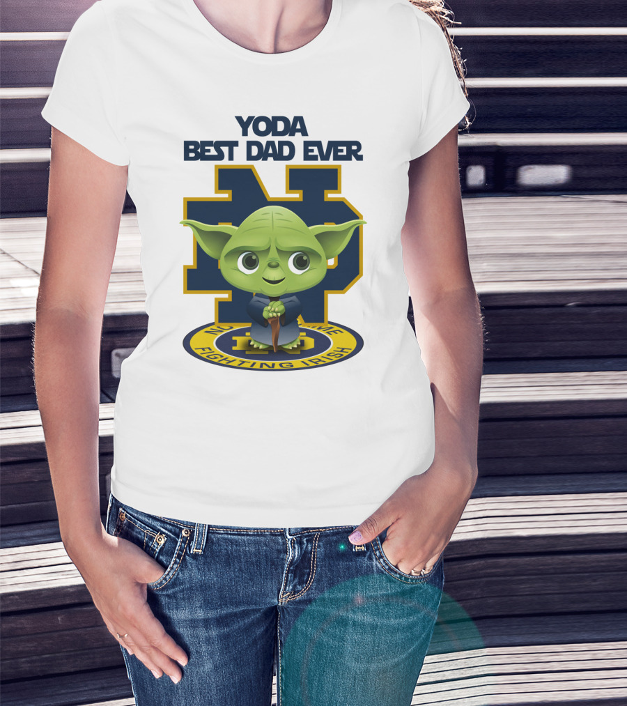 Yoda Best Dad Ever Notre Dame Fighting Irish T-Shirt