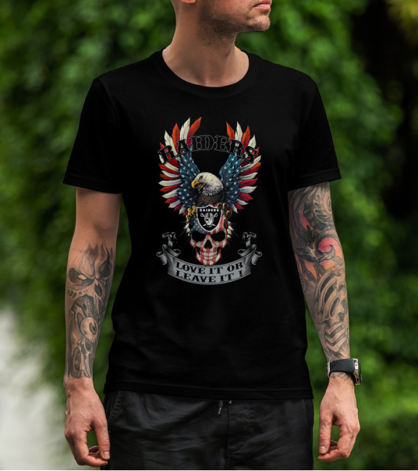 Raiders American Eagle Skull Love It Or Leave It T-Shirt