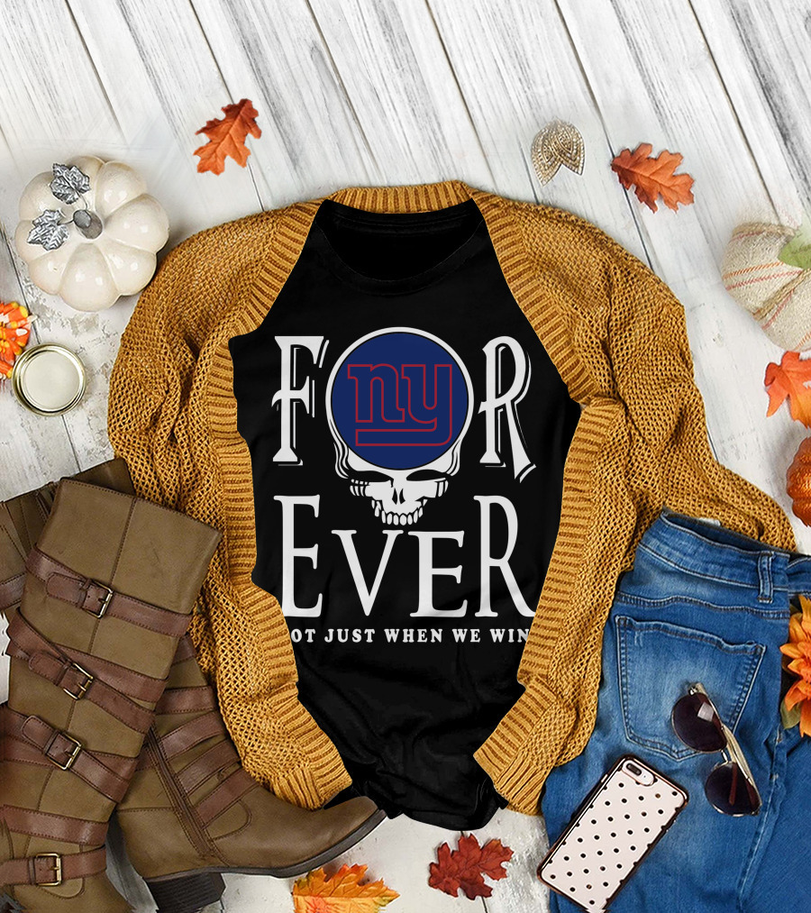 New York Giants Forever Not Just When We Win Skull T-Shirt