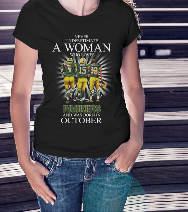 Never Underestimate A Woman Born In October Who Loves Packers Legends Favre Starr Rodgers T-Shirt