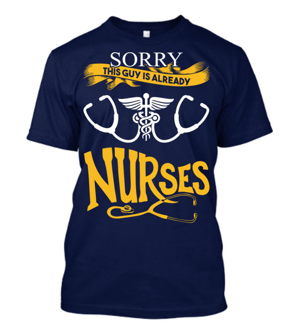 SORRY THIS GUY IS ALREADY NURSES T-Shirt