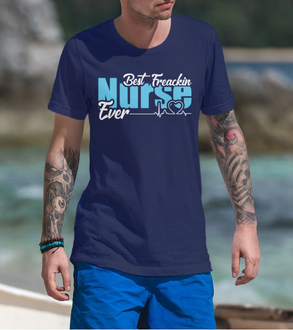 Best Freakin Nurse Ever Heartbeat T-Shirt