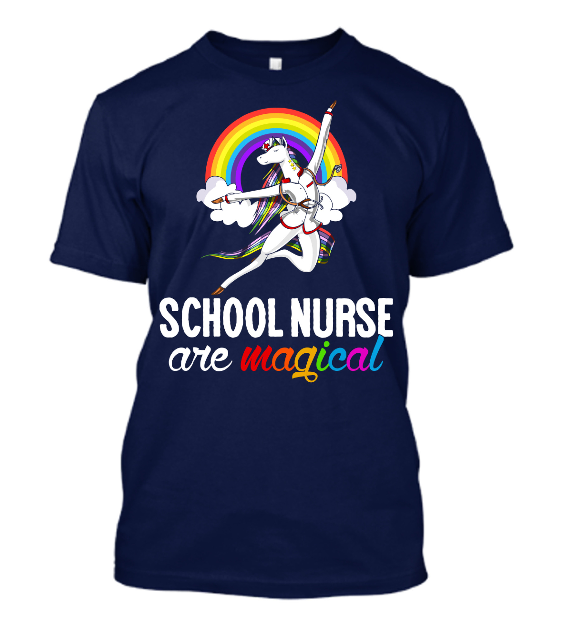 School Nurse Are Magical Unicorn Rainbow T-Shirt