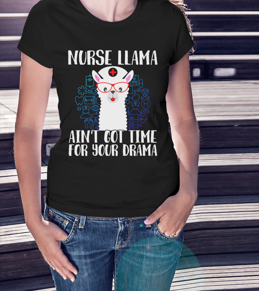 Nurse Llama Ain't Got Time For Your Drama Funny Medical Theme With Glasses And Nursing Symbols T-Shirt