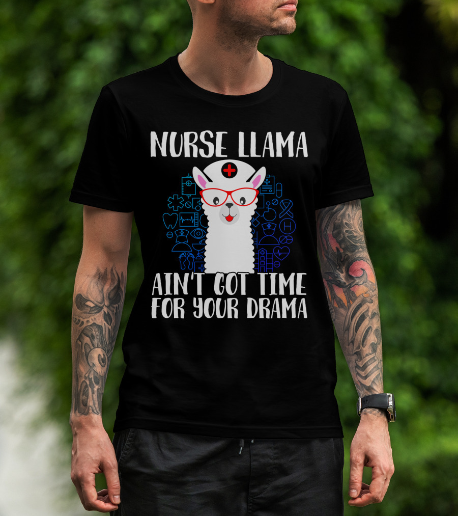Nurse Llama Ain't Got Time For Your Drama Funny Medical Theme With Glasses And Nursing Symbols T-Shirt