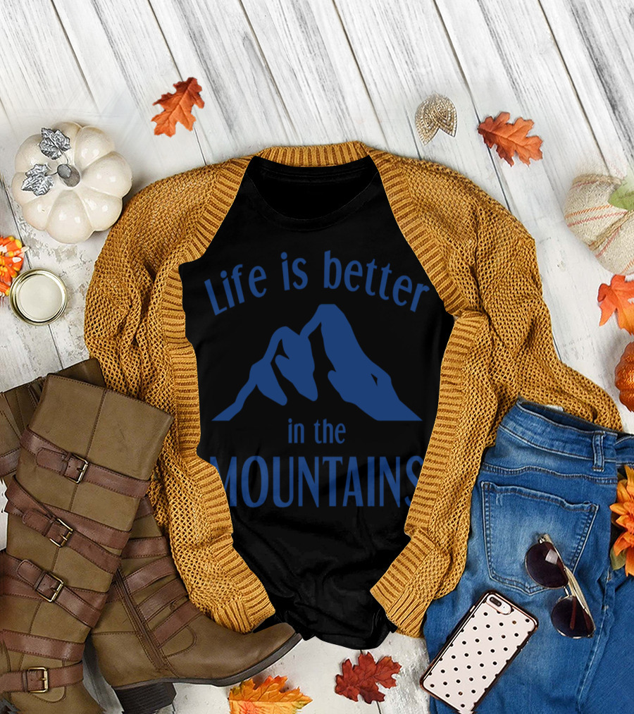 Life Is Better in the Mountains Blue T-Shirt