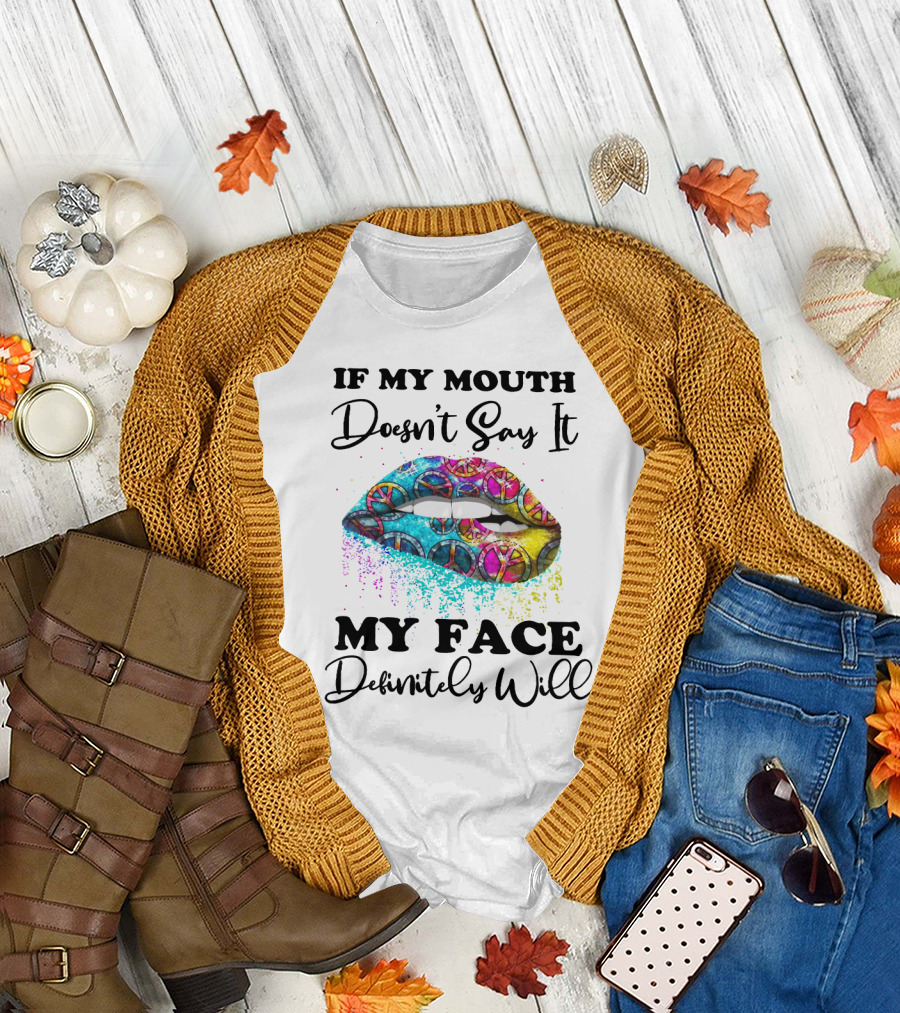 If My Mouth Doesn't Say It My Face Definitely Will Peace Lips Rainbow T-Shirt