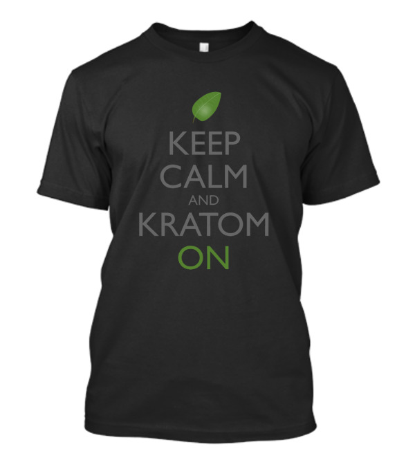 Keep Calm And Kratom On Leaf Design With Relaxation T-Shirt