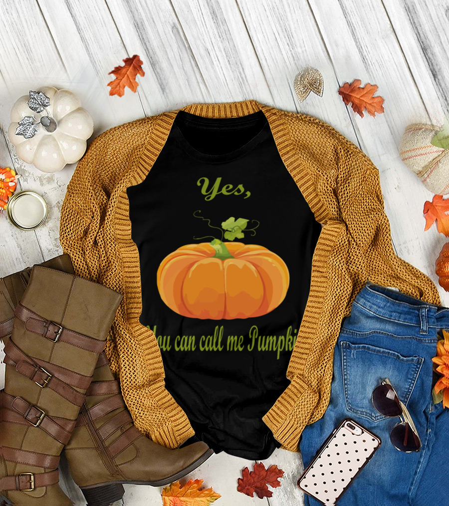 Yes, You Can Call Me Pumpkin T-Shirt