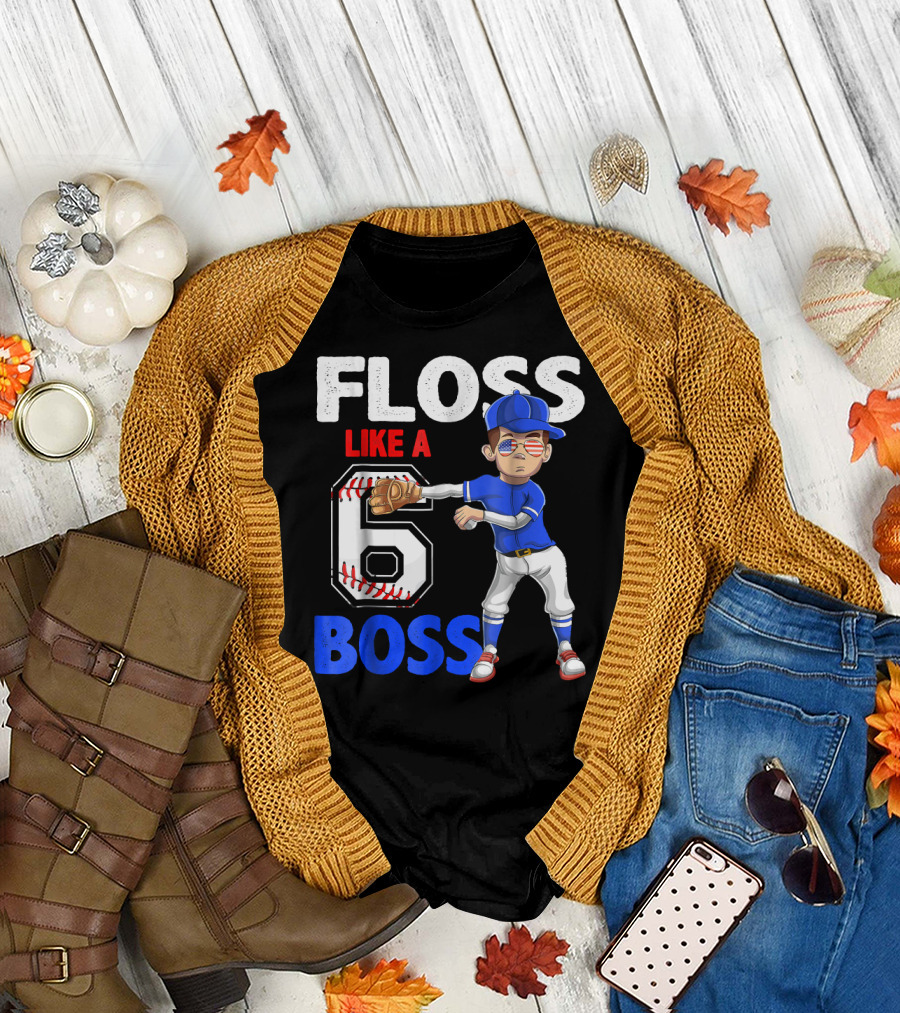 Floss Like a Boss 6 Year Old Birthday Baseball 6th T-Shirt