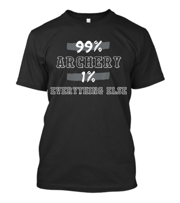 99% Archery 1% Everything Else T-Shirt