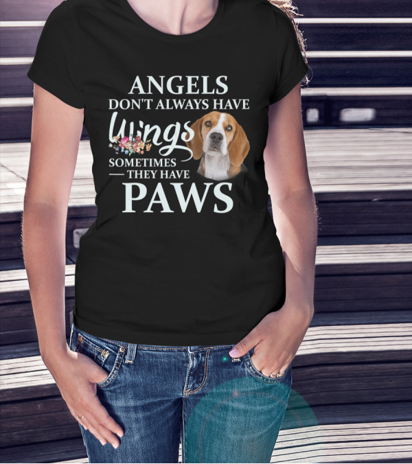 Angels Don't Always Have Wings Sometimes They Have Paws Dog T-Shirt