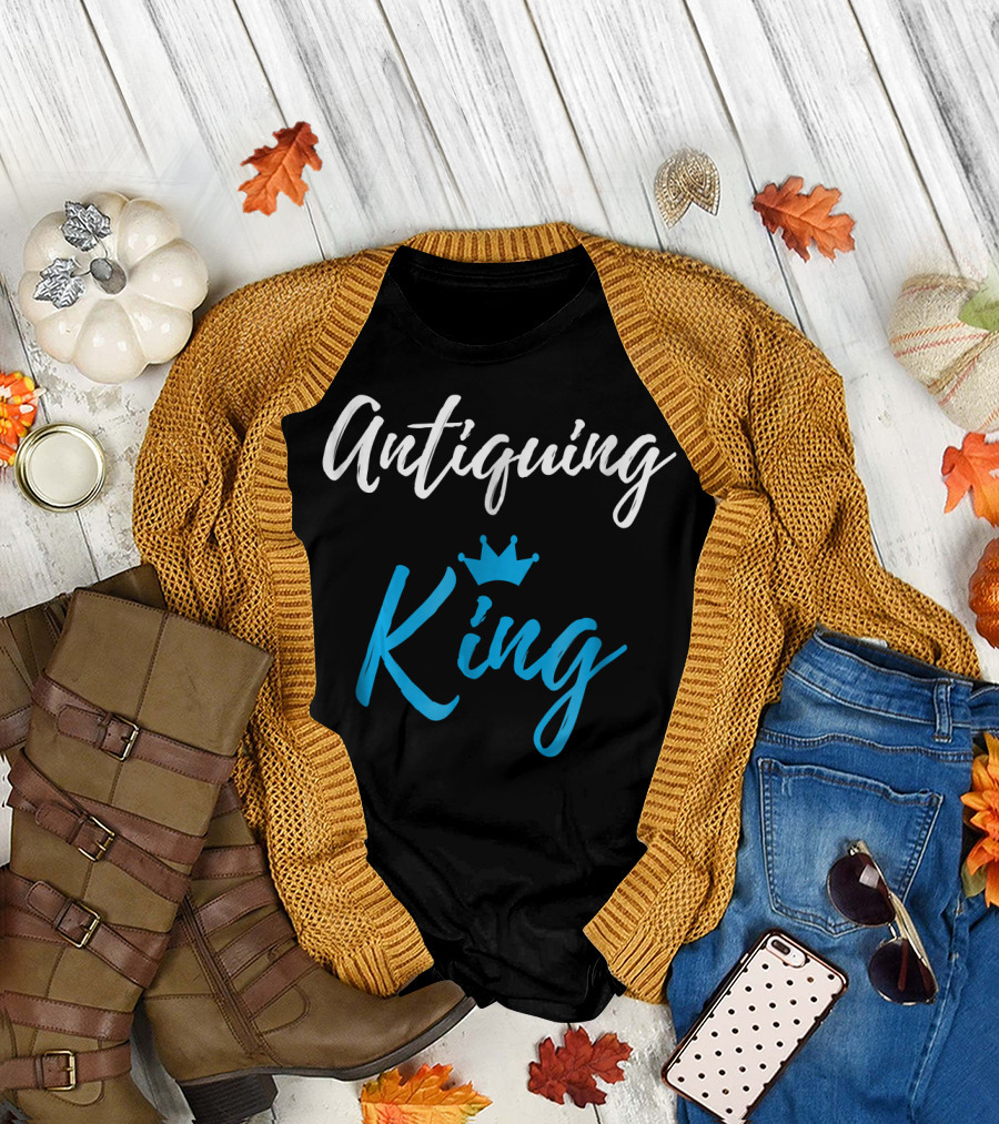 Antiquing King Collect Funny Antique T-Shirt