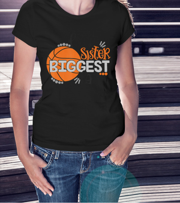Little Sister Basketball Biggest Fan T-Shirt