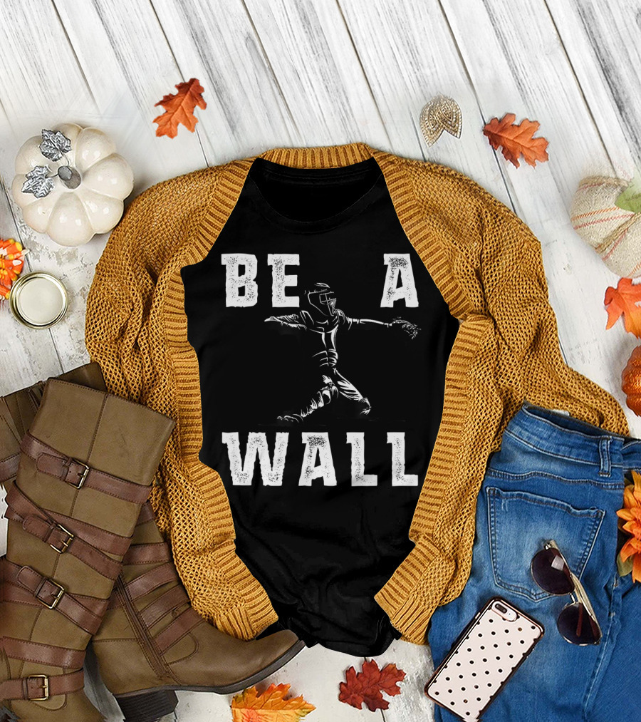 Be A Wall Baseball Catcher T-Shirt