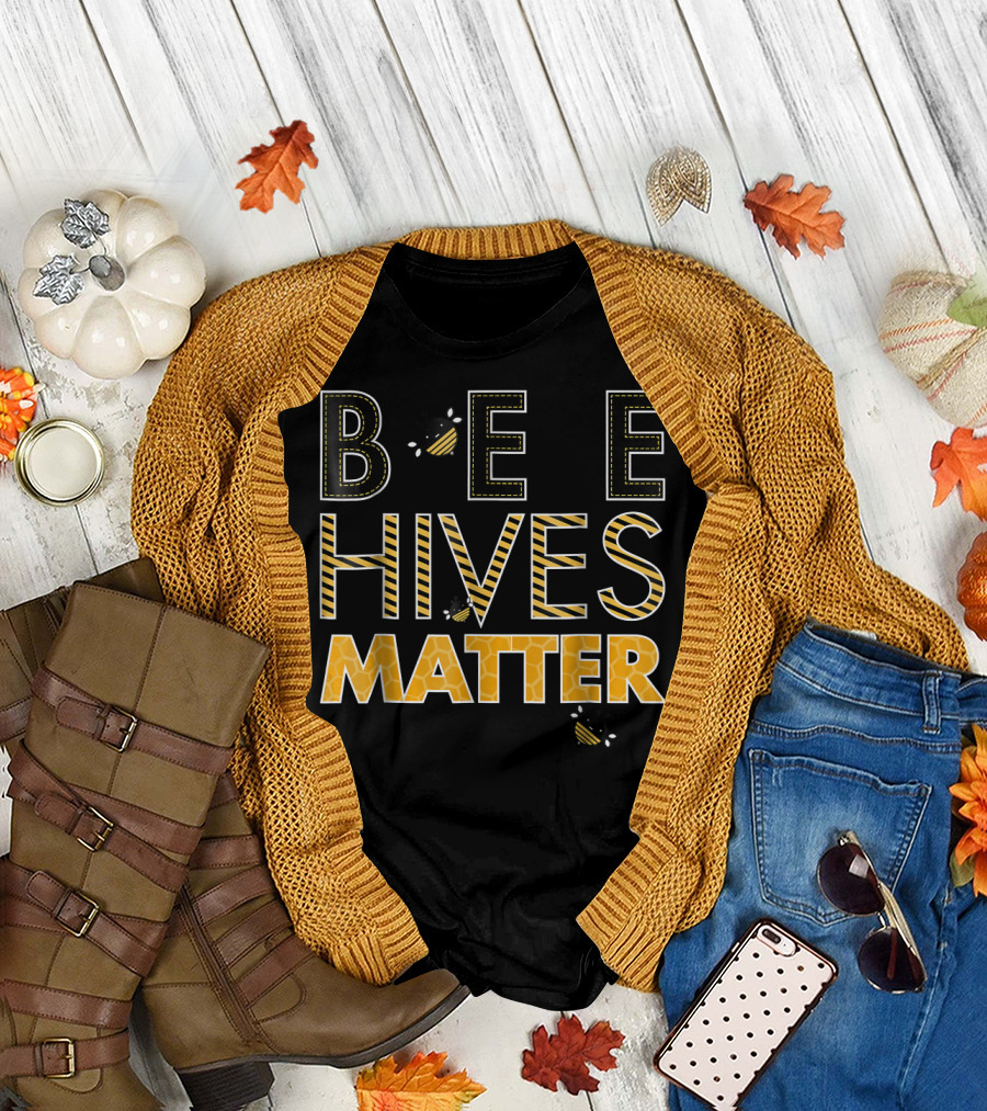 BEE HIVES MATTER Save The Bees T-Shirt