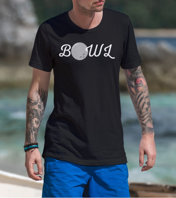 Bowl Bowling Lover Funny Bowling Ball Lover T-Shirt