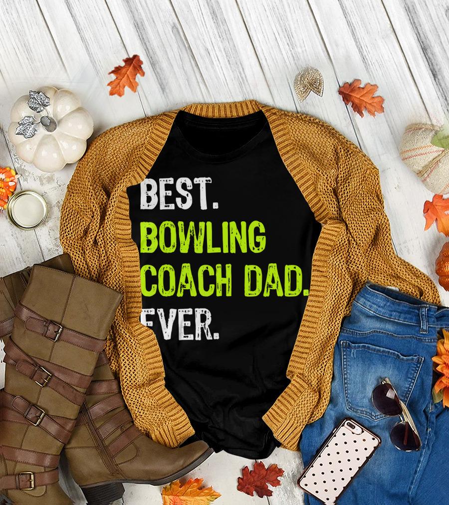 Best Bowling Coach Dad Ever Father's Day Dadd T-Shirt