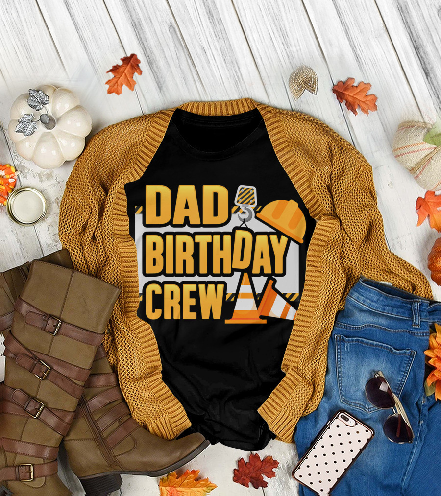 Dad Birthday Crew Construction Theme with Hard Hat and Traffic Cone T-Shirt
