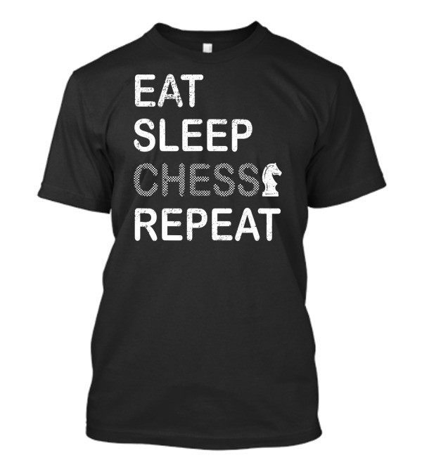 Eat Sleep Chess Repeat Knight Humor T-Shirt