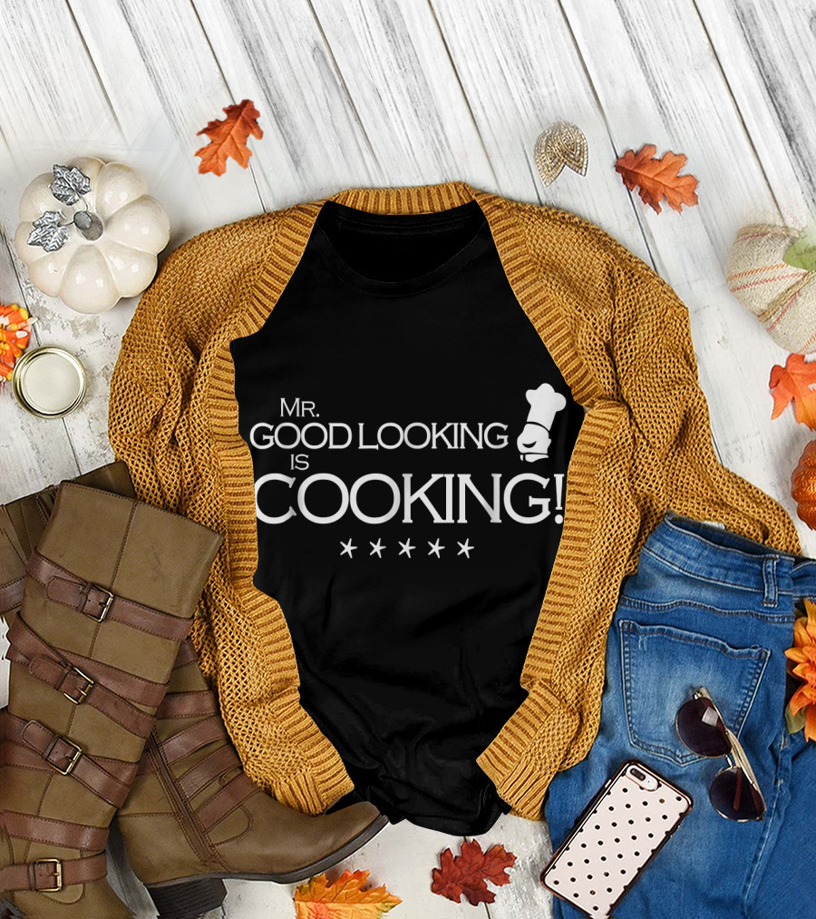 Mr Good Looking is Cooking Chef Hat and Stars T-Shirt