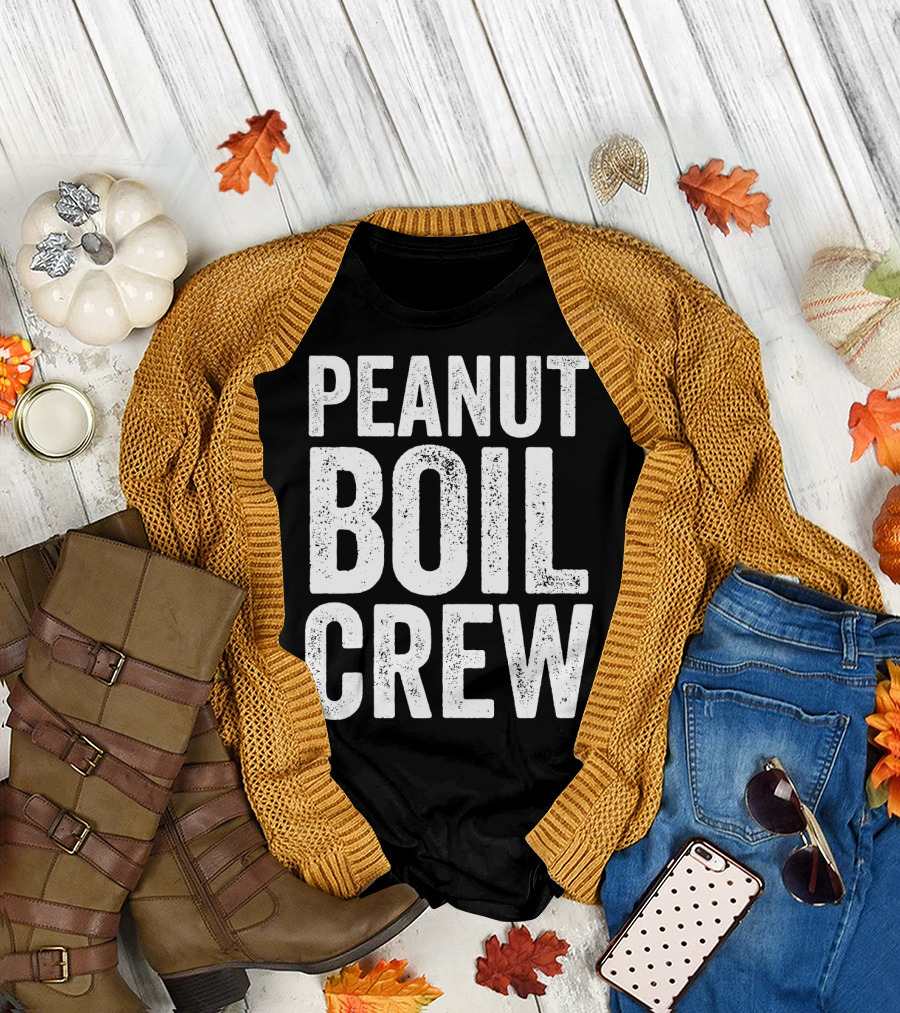 Peanut Boil Crew Boiled Peanut Lover T-Shirt