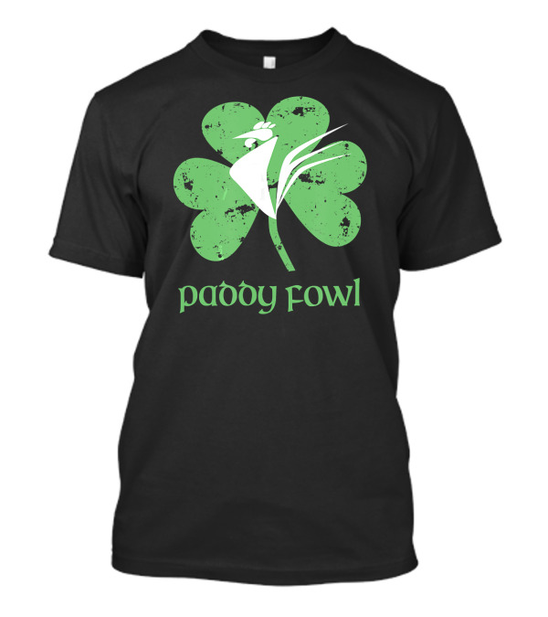Paddy Fowl St. Patrick's Day Shamrock Craft T-Shirt