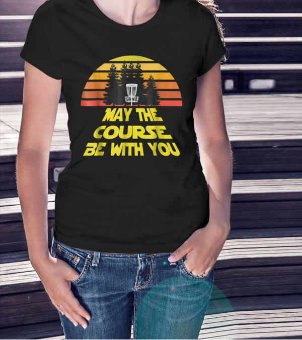 May The Course Be With You Disc Golf Sunset Forest T-Shirt